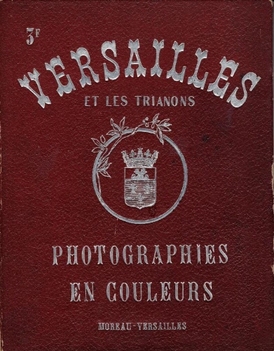 Versailles et les Trianons Photographies en Couleurs